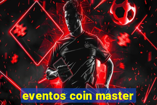 eventos coin master